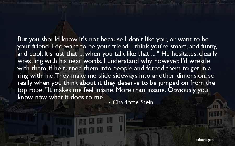 Really Cool Friend Quotes By Charlotte Stein