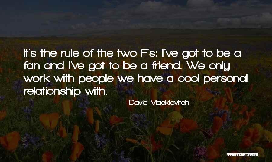 Really Cool Friend Quotes By David Macklovitch
