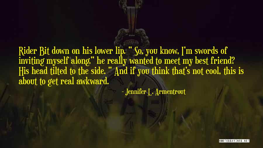 Really Cool Friend Quotes By Jennifer L. Armentrout