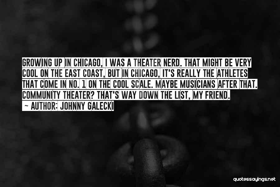 Really Cool Friend Quotes By Johnny Galecki