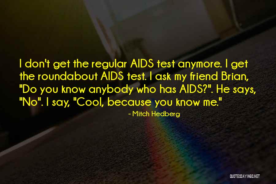 Really Cool Friend Quotes By Mitch Hedberg