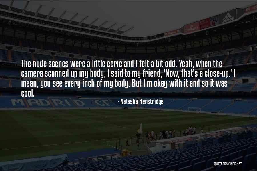 Really Cool Friend Quotes By Natasha Henstridge