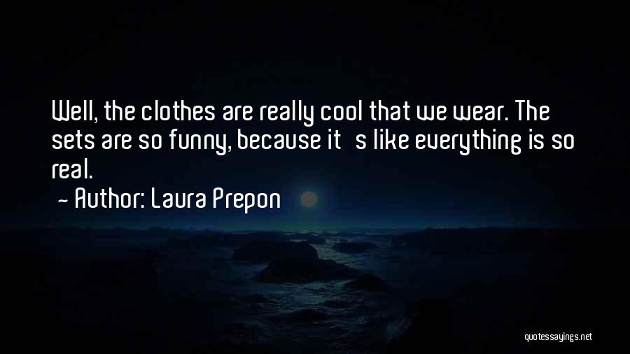 Really Cool Funny Quotes By Laura Prepon