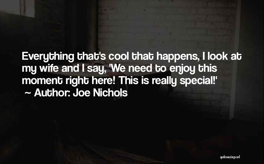 Really Cool Quotes By Joe Nichols