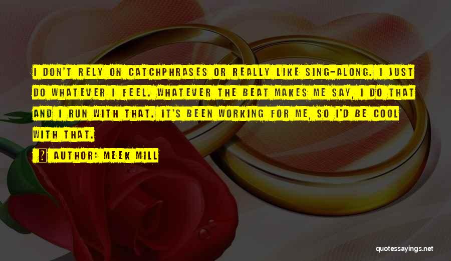 Really Cool Quotes By Meek Mill