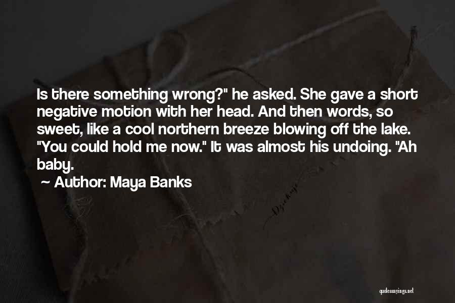 Really Cool Short Quotes By Maya Banks