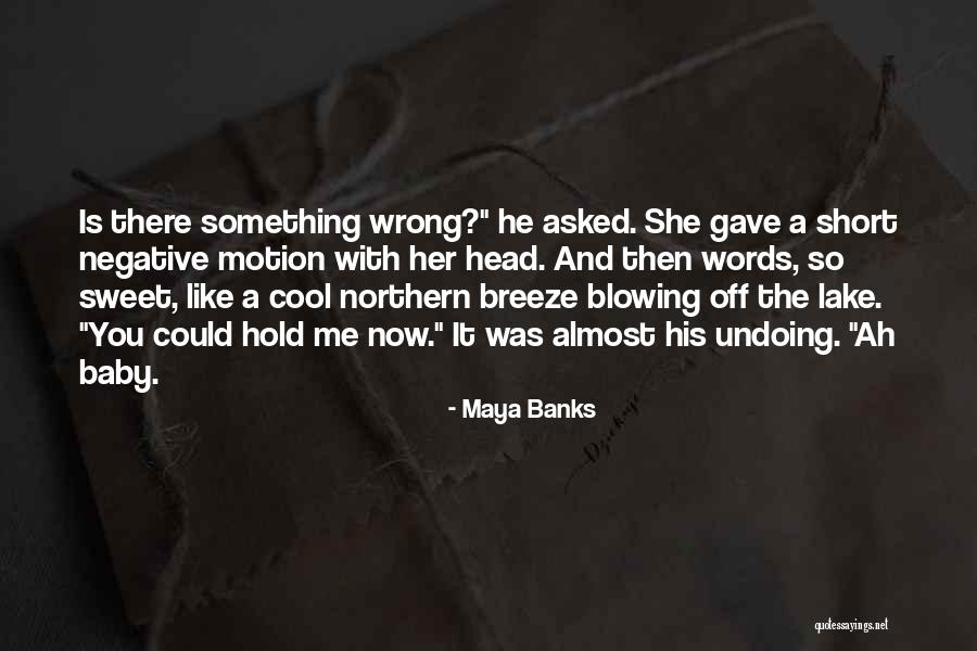 Really Cool Short Quotes By Maya Banks