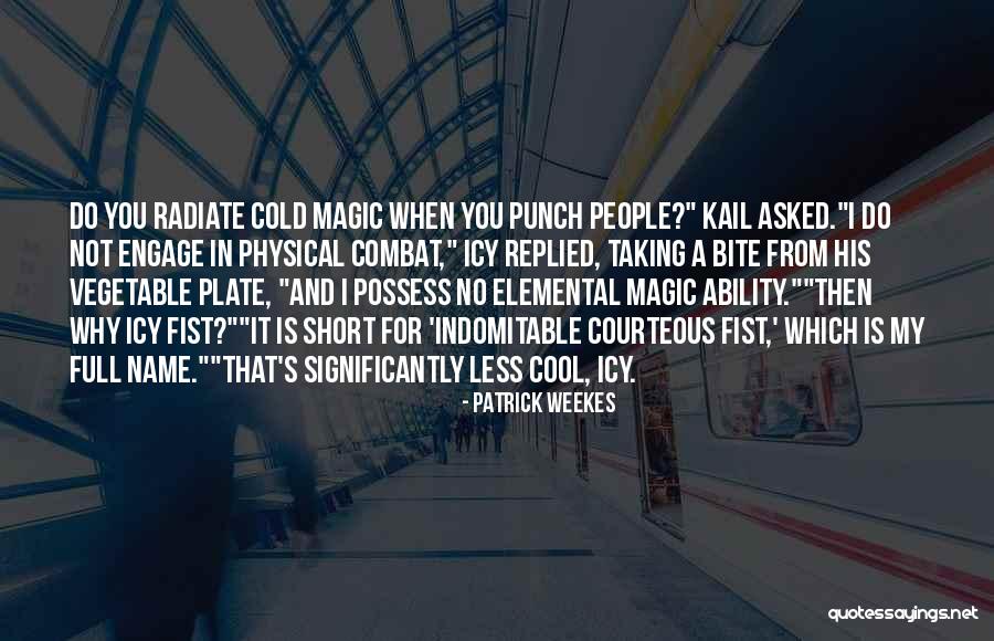 Really Cool Short Quotes By Patrick Weekes