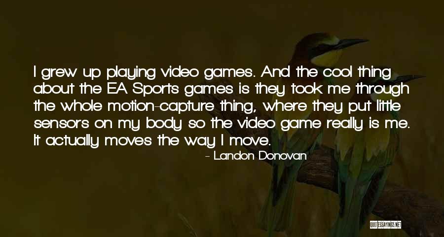 Really Cool Sports Quotes By Landon Donovan Really Cool Sports Quotes By Landon Donovan