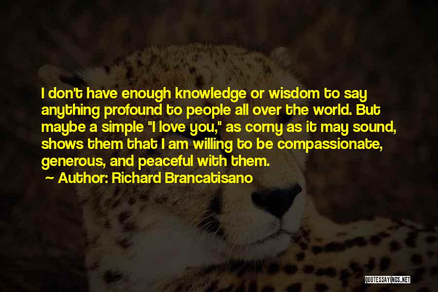 Really Corny Love Quotes By Richard Brancatisano