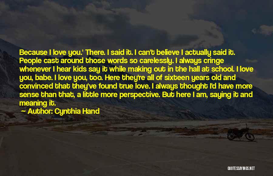Really Cringe Love Quotes By Cynthia Hand