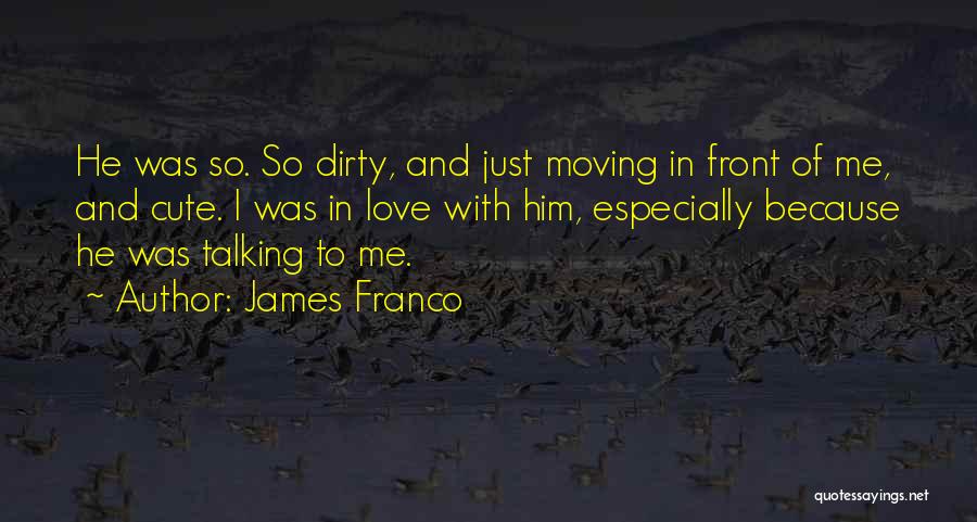 Really Cute Love Quotes By James Franco