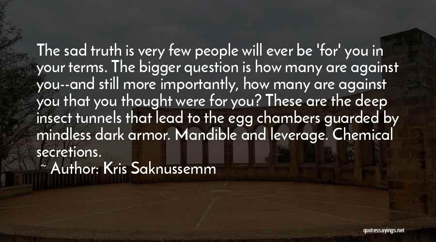 Really Deep And Sad Quotes By Kris Saknussemm