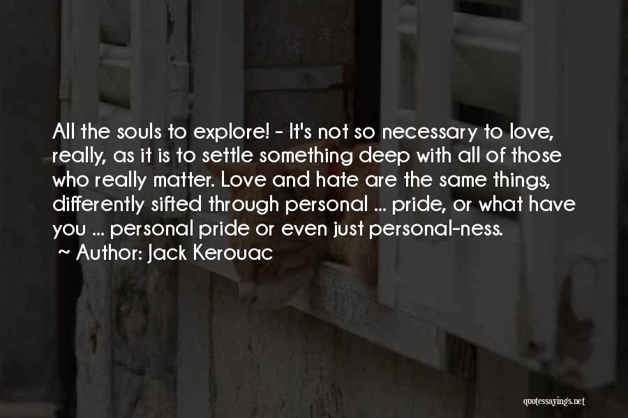Really Deep Love Quotes By Jack Kerouac