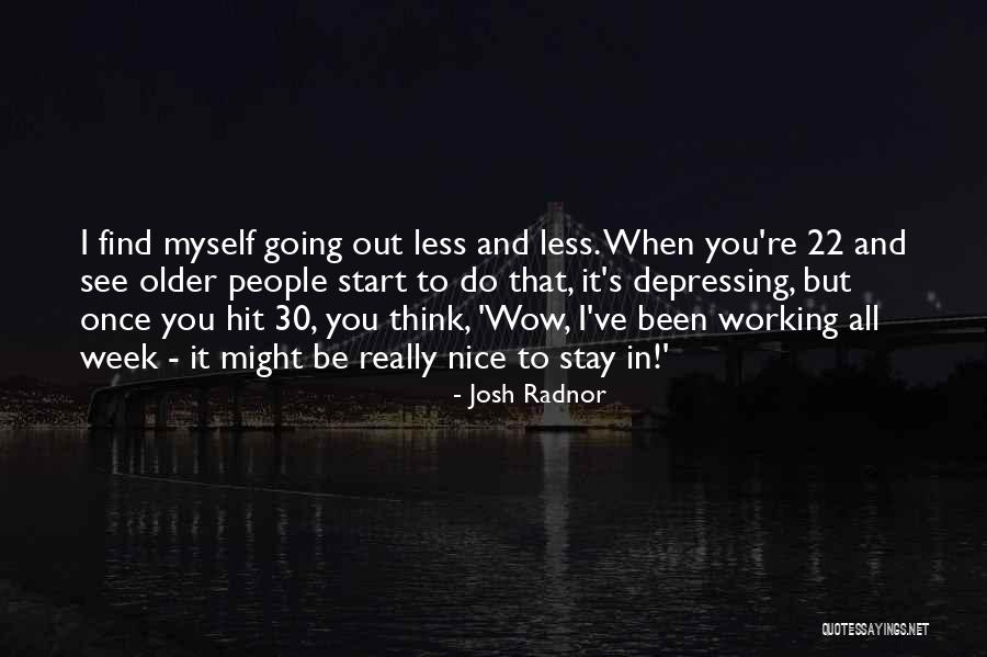 Really Depressing Quotes By Josh Radnor