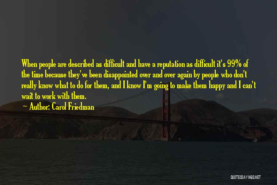 Really Disappointed Quotes By Carol Friedman