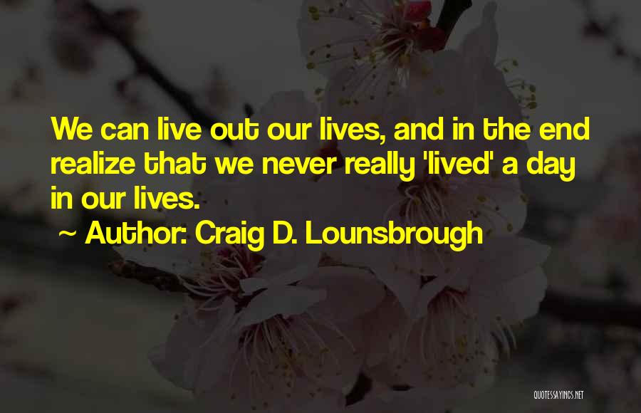 Really Disappointed Quotes By Craig D. Lounsbrough