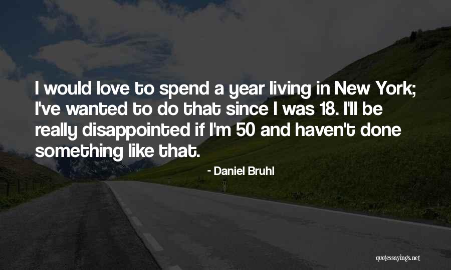 Really Disappointed Quotes By Daniel Bruhl