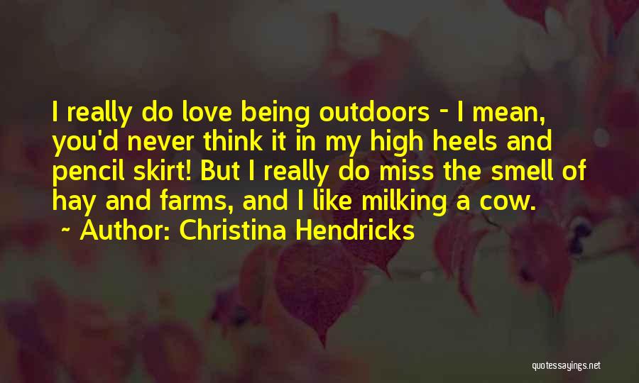 Really Do Love You Quotes By Christina Hendricks