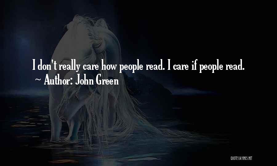 Really Don't Care Quotes By John Green