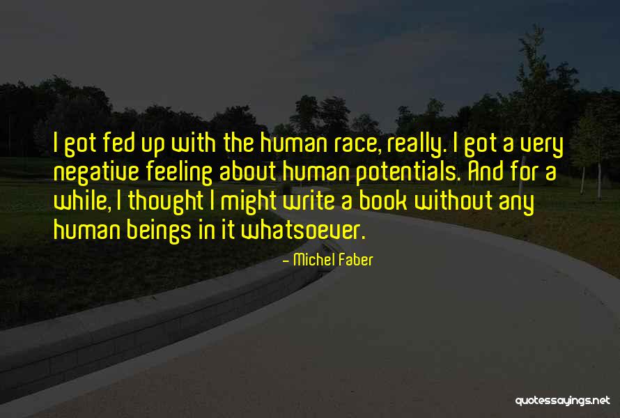 Really Fed Up Quotes By Michel Faber Really Fed Up Quotes By Michel Faber