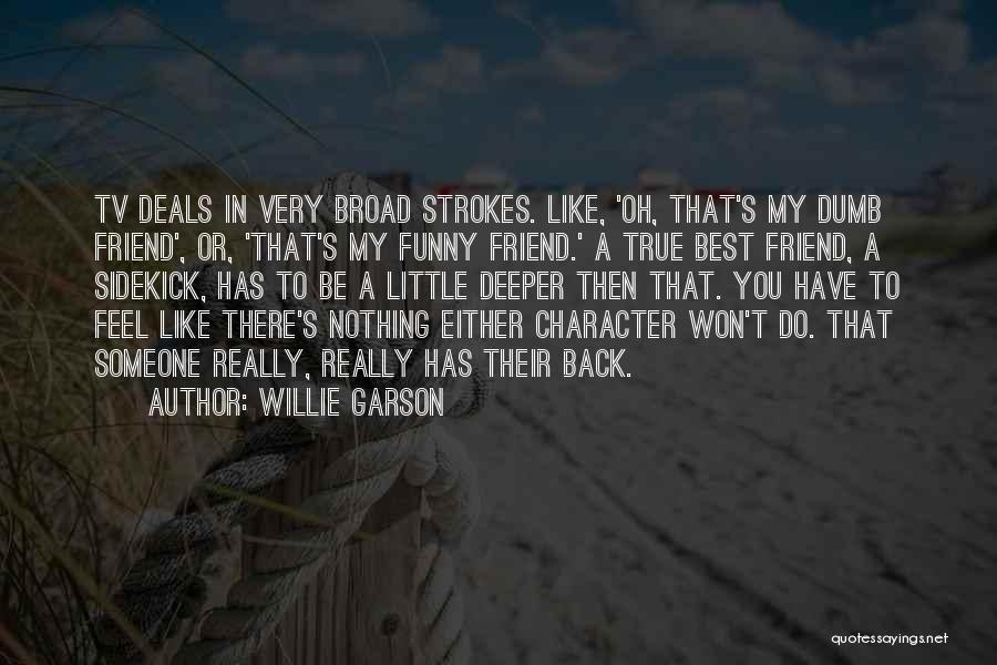 Really Funny Best Friend Quotes By Willie Garson
