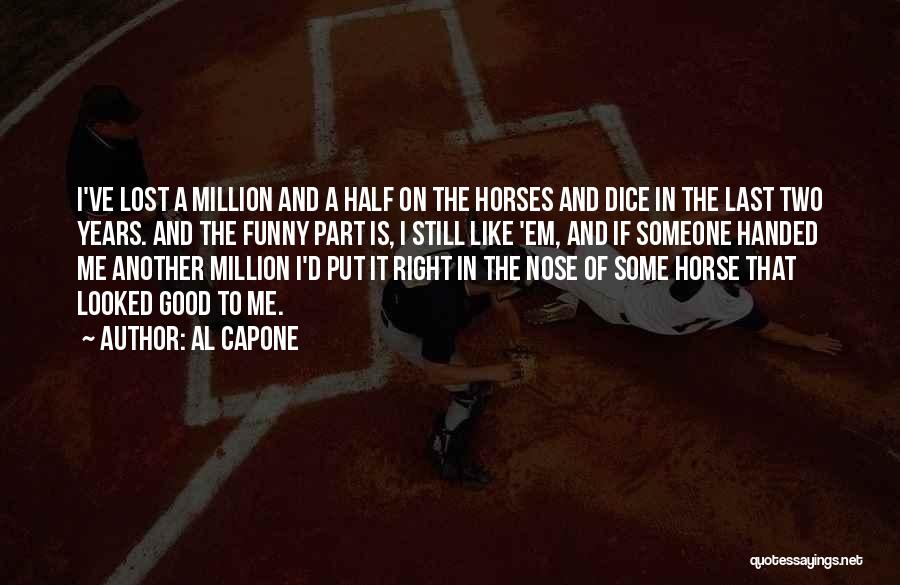 Really Funny Horse Quotes By Al Capone