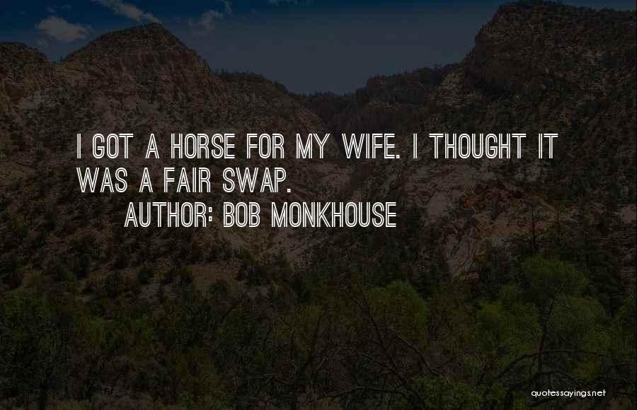 Really Funny Horse Quotes By Bob Monkhouse