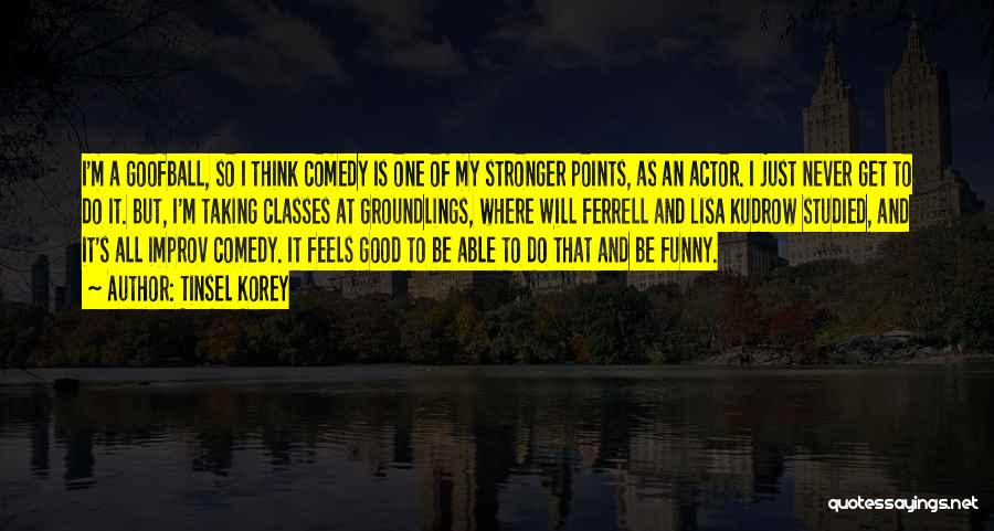 Really Funny Will Ferrell Quotes By Tinsel Korey
