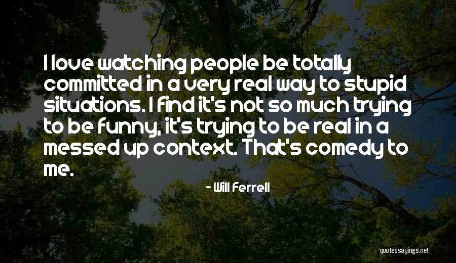 Really Funny Will Ferrell Quotes By Will Ferrell