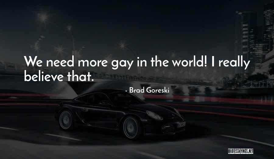 Really Gay Quotes By Brad Goreski Really Gay Quotes By Brad Goreski