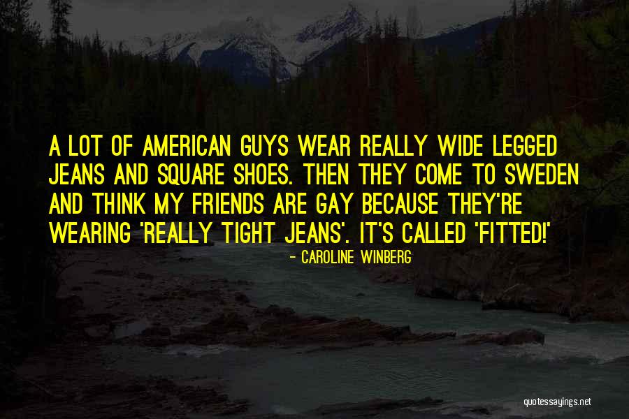 Really Gay Quotes By Caroline Winberg Really Gay Quotes By Caroline Winberg