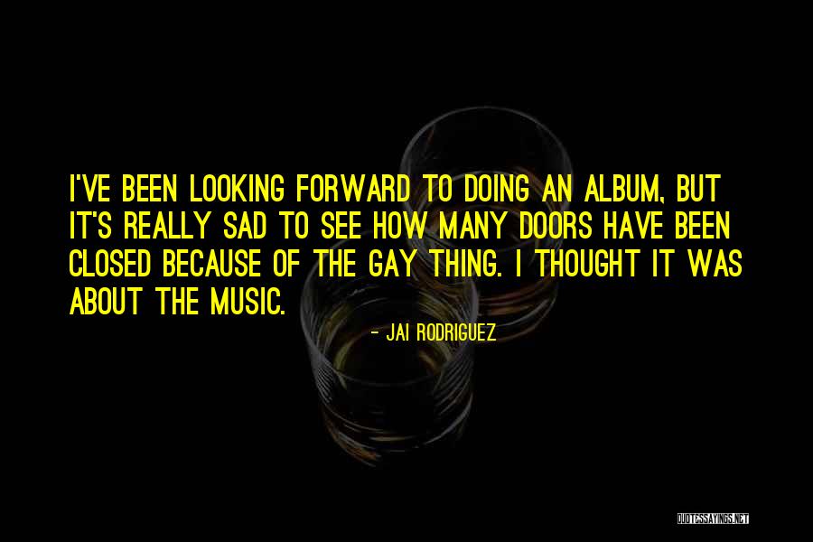 Really Gay Quotes By Jai Rodriguez Really Gay Quotes By Jai Rodriguez