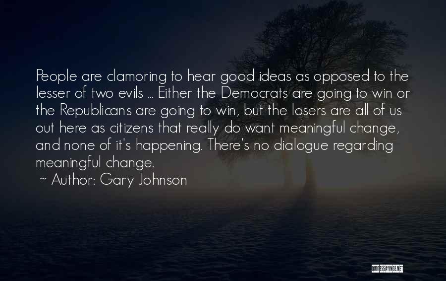 Really Good And Meaningful Quotes By Gary Johnson