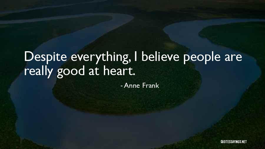 Really Good At Heart Quotes By Anne Frank Really Good At Heart Quotes By Anne Frank
