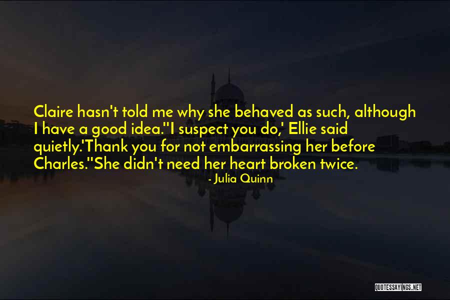 Really Good Broken Heart Quotes By Julia Quinn Really Good Broken Heart Quotes By Julia Quinn