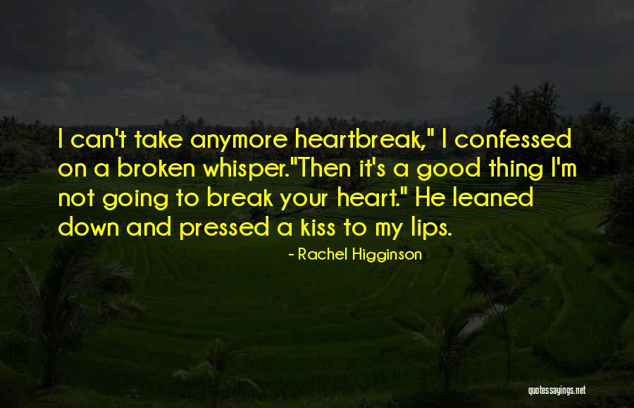 Really Good Broken Heart Quotes By Rachel Higginson Really Good Broken Heart Quotes By Rachel Higginson