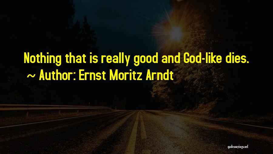 Really Good Death Quotes By Ernst Moritz Arndt