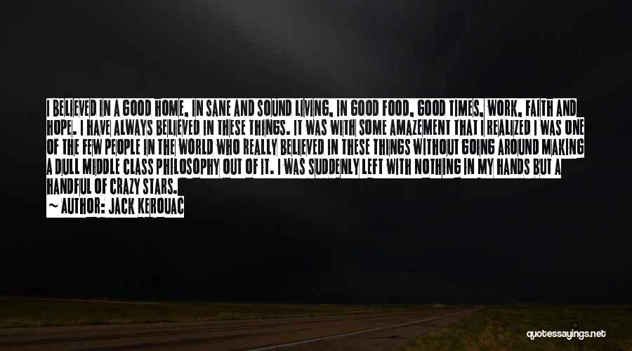 Really Good Faith Quotes By Jack Kerouac