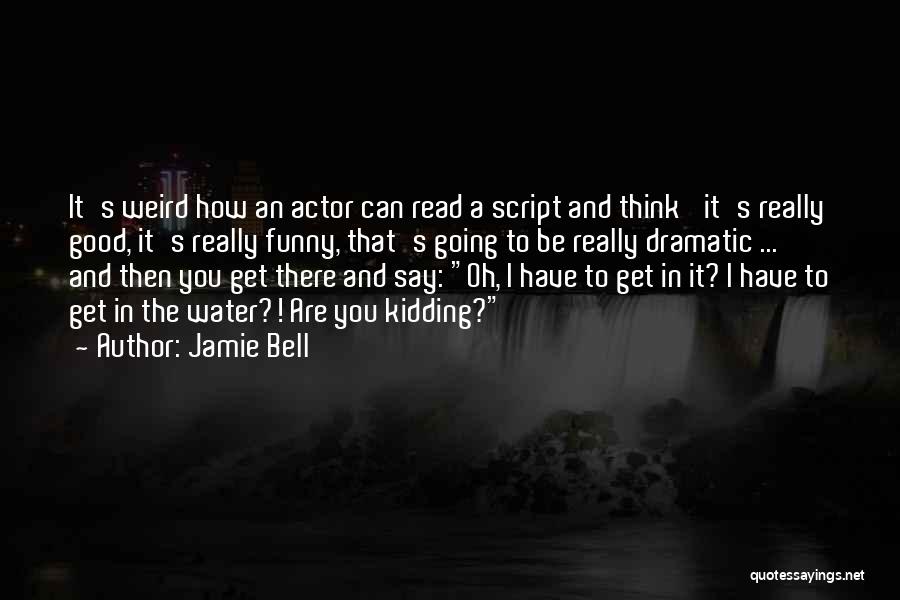 Really Good Funny Quotes By Jamie Bell