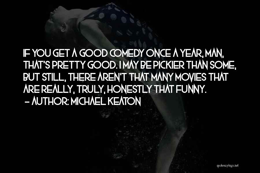 Really Good Funny Quotes By Michael Keaton