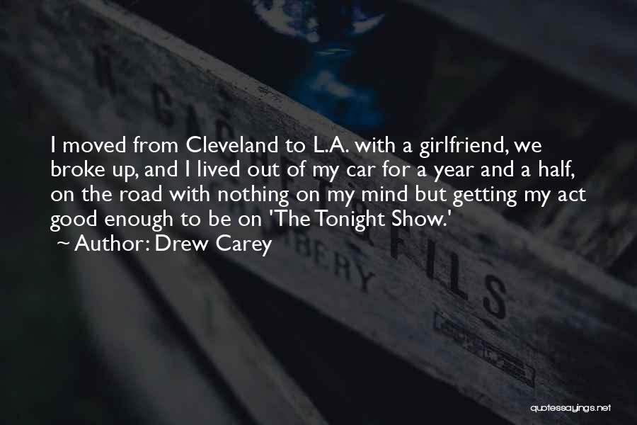 Really Good Girlfriend Quotes By Drew Carey