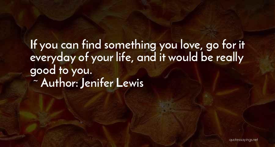Really Good Life And Love Quotes By Jenifer Lewis