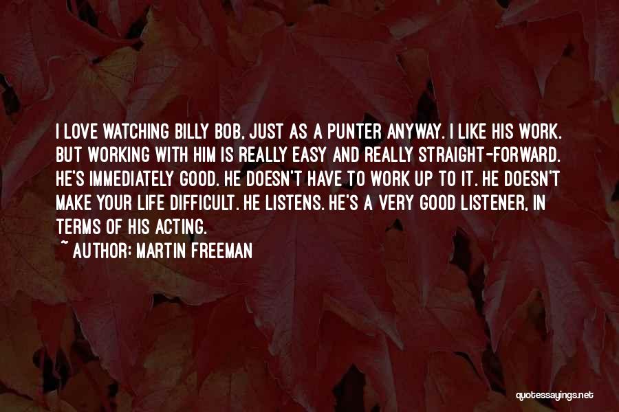 Really Good Life And Love Quotes By Martin Freeman