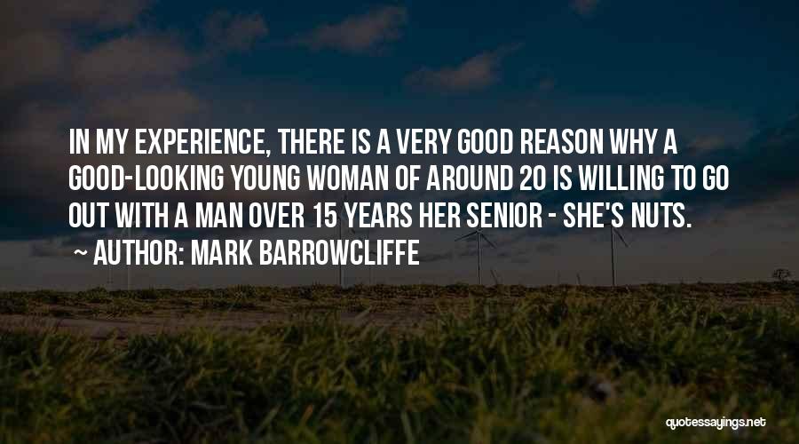 Really Good Senior Quotes By Mark Barrowcliffe