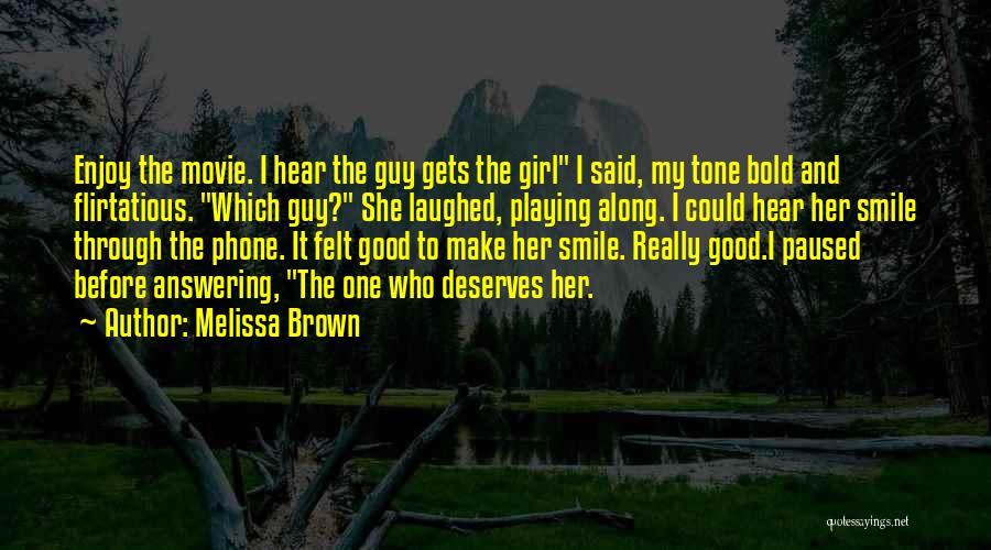 Really Good Smile Quotes By Melissa Brown
