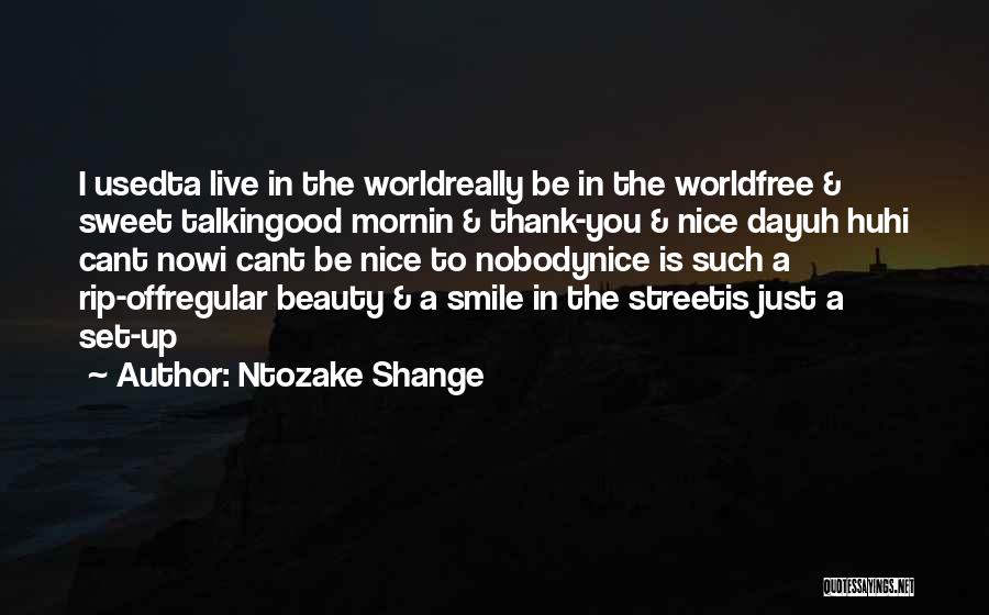 Really Good Smile Quotes By Ntozake Shange