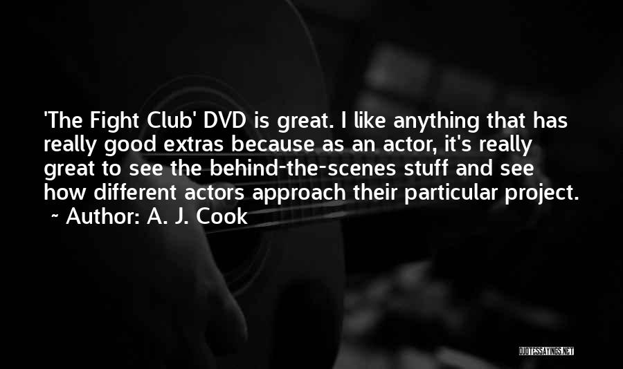 Really Good Stuff Quotes By A. J. Cook