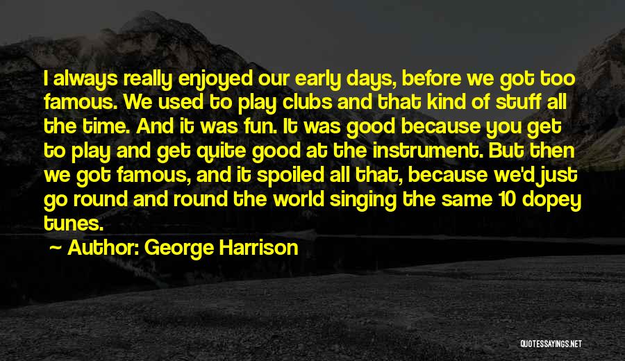 Really Good Stuff Quotes By George Harrison