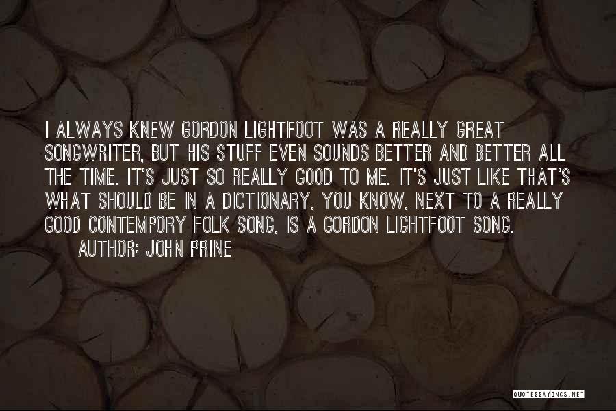 Really Good Stuff Quotes By John Prine